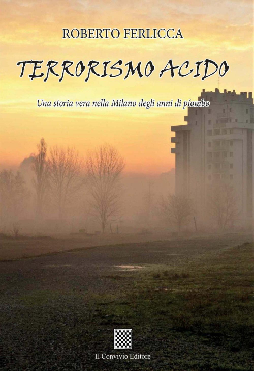 17278778553081-libroterrorismoacidounastoriaveranellamilanodegliannidipiomboeditoreilconvivioanno2021