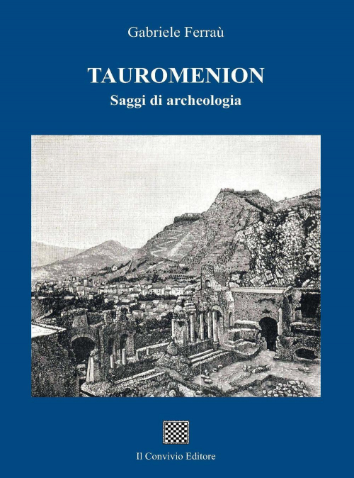 17278787020915-librotauromeniontaorminasaggidiarcheologiaeditoreilconvivioanno2019