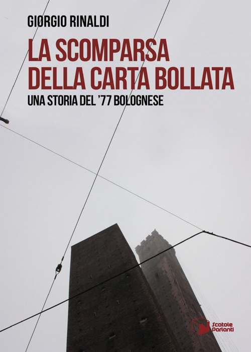 17278790315718-librolascomparsadellacartabollataunastoriadel77bologneseeditorescatoleparlantianno2021