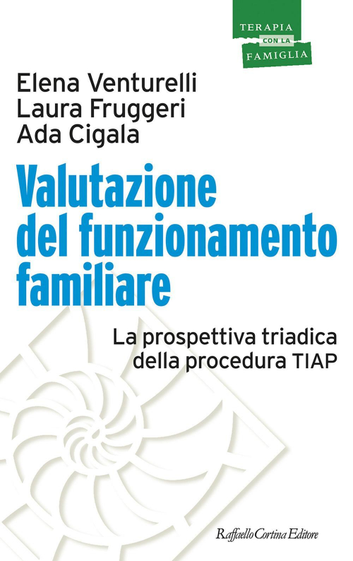 17278793991049-librovalutazionedelfunzionamentofamiliarelaprospettivatriadicadellaproceduratiapeditorecortinaraffaelloanno2022