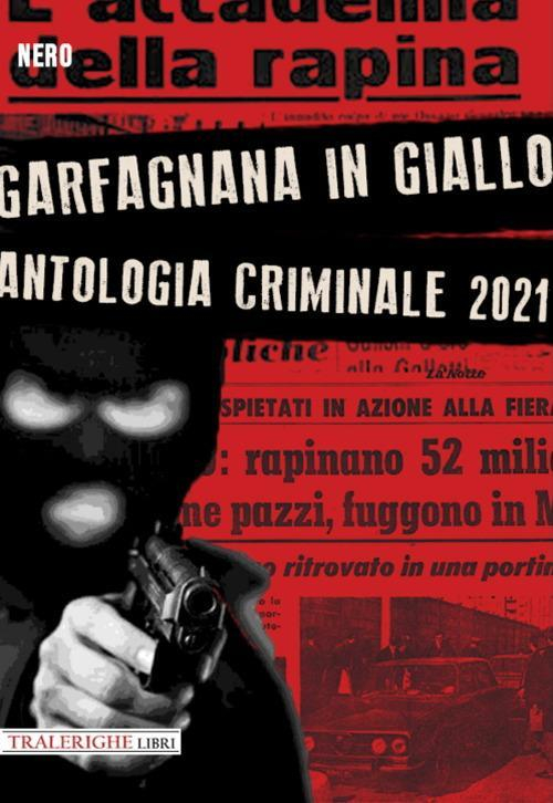 1727879465433-librogarfagnanaingialloantologiacriminale2021editoretralerighelibrianno2021