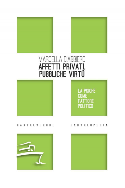 17278794810605-libroaffettiprivatipubblichevirtulapsichecomefattorepoliticoeditorecastelvecchianno2020