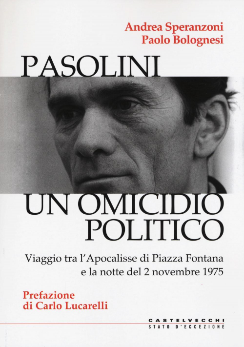 17278798287229-libropasoliniunomicidiopoliticoviaggiotralapocalissedipiazzafontanaelanottedel2novembre1975editorecastelvecchianno2017