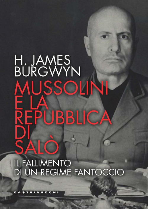 17278801020924-libromussolinielarepubblicadisaloilfallimentodiunregimefantoccioeditorecastelvecchianno2021