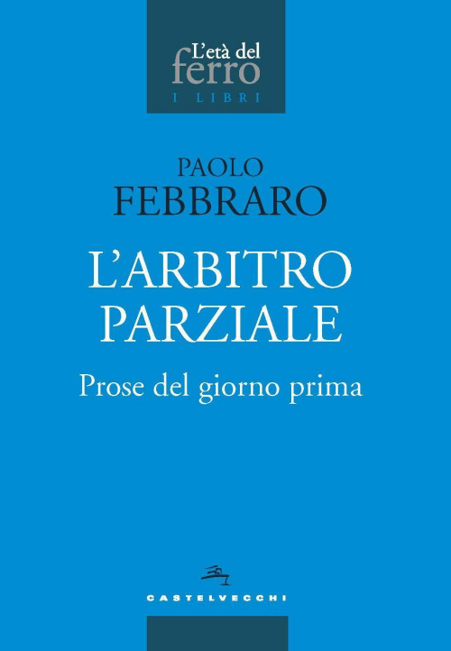 17278801759459-librolarbitroparzialeprosedelgiornoprimaeditorecastelvecchianno2022