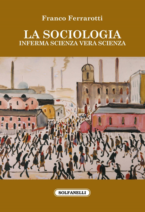 17278804878118-librolasociologiainfermascienzaverascienzaeditoresolfanellianno2020