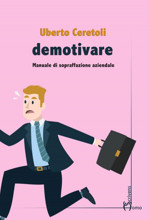 17278806000968-librodemotivaremanualedisopraffazioneaziendaleeditorehomoscrivensanno2021