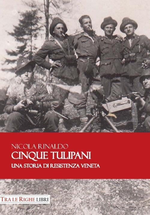 17278807146563-librocinquetulipaniunastoriadiresistenzavenetaeditoretralerighelibrianno2018