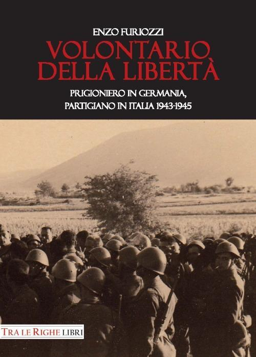 17278807172185-librovolontariodellalibertaprigionieroingermaniapartigianoinitalia19431945editoretralerighelibrianno2018