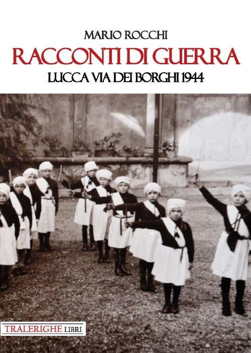 17278807510644-libroraccontidiguerraluccaviadeiborghi1944editoretralerighelibrianno2020