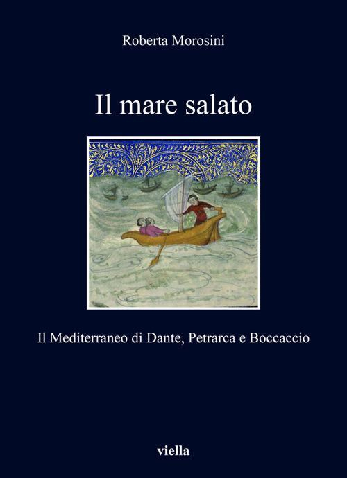 17278810964288-libroilmaresalatoilmediterraneodidantepetrarcaeboccaccioeditoreviellaanno2020