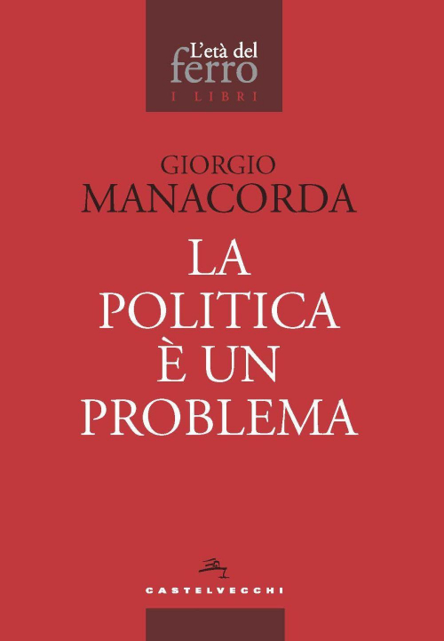 17278817097343-librolapoliticaeunproblemaeditorecastelvecchianno2021