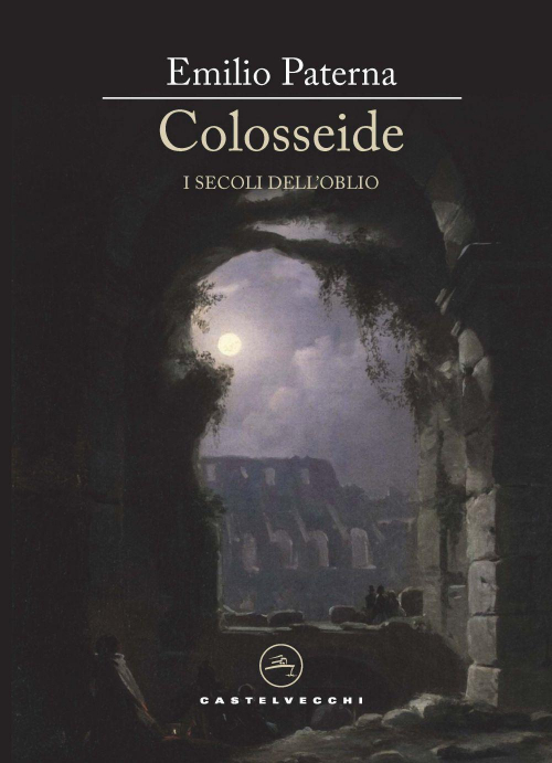 17278817470584-librocolosseideisecolidelloblioeditorecastelvecchianno2021