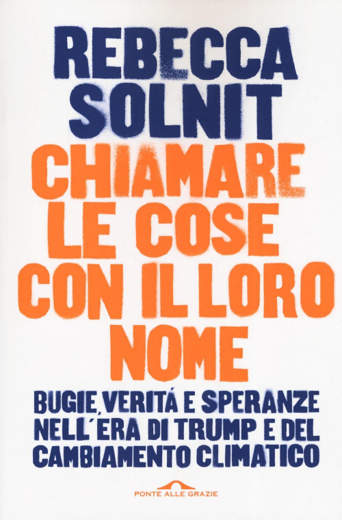 17278821852245-librochiamarelecoseconilloronomebugieveritaesperanzenelleraditrumpedelcambiamentoclimaticoeditoreponteallegrazieanno2019