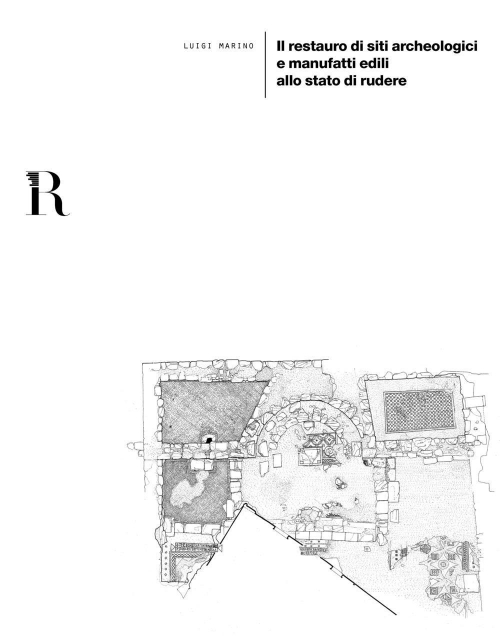 17278824754979-libroilrestaurodisitiarcheologiciemanufattiediliallostatodirudereeditoredipdiarchitetturafirenzeanno2019