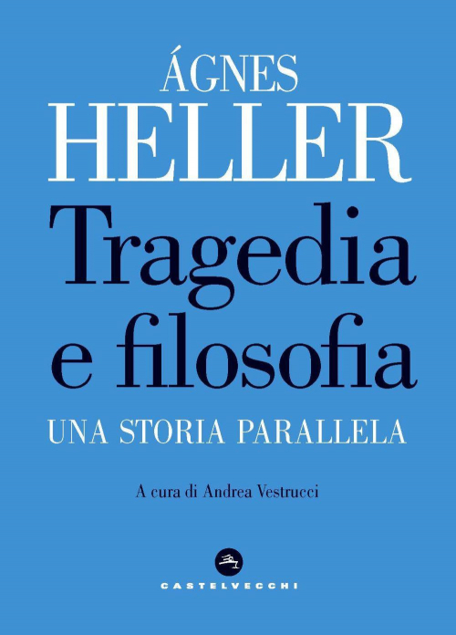 17278825966022-librotragediaefilosofiaunastoriaparallelaeditorecastelvecchianno2020