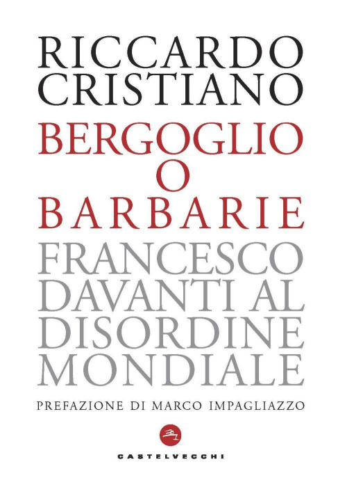 1727882722386-librobergoglioobarbariefrancescodavantialdisordinemondialeeditorecastelvecchianno2020