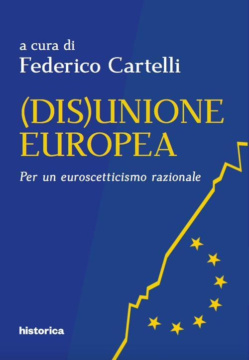 17278831278833-librodisunioneeuropeaperuneuroscetticismorazionaleeditorehistoricaedizionianno2019