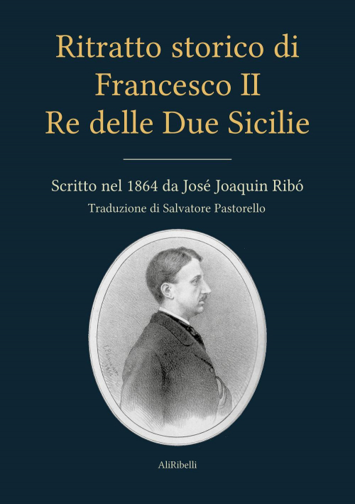 17278834223624-libroritrattostoricodifrancescoiiredelleduesicilieeditorealiribelliedizionianno2021