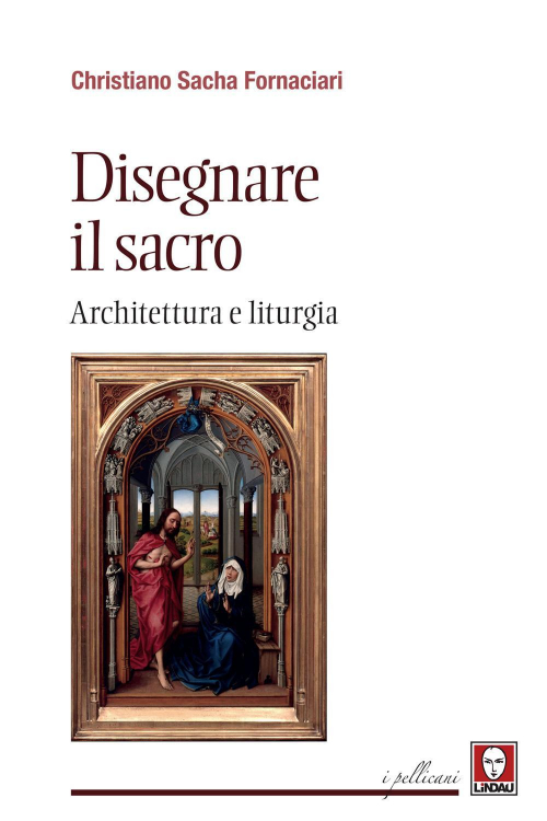 17278835276208-librodisegnareilsacroarchitetturaeliturgiaeditorelindauanno2020