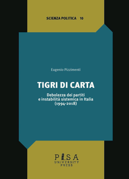 17278839214464-librotigridicartadebolezzadeipartitieinstabilitasistemicainitalia19942018editorepisauniversitypressanno2020