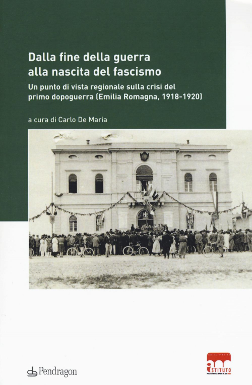 17278851350332-librodallafinedellaguerraallanascitadelfascismounpuntodivistaregionalesullacrisidelprimodopoguerraemiliaromagna19181920editorependragonanno2020