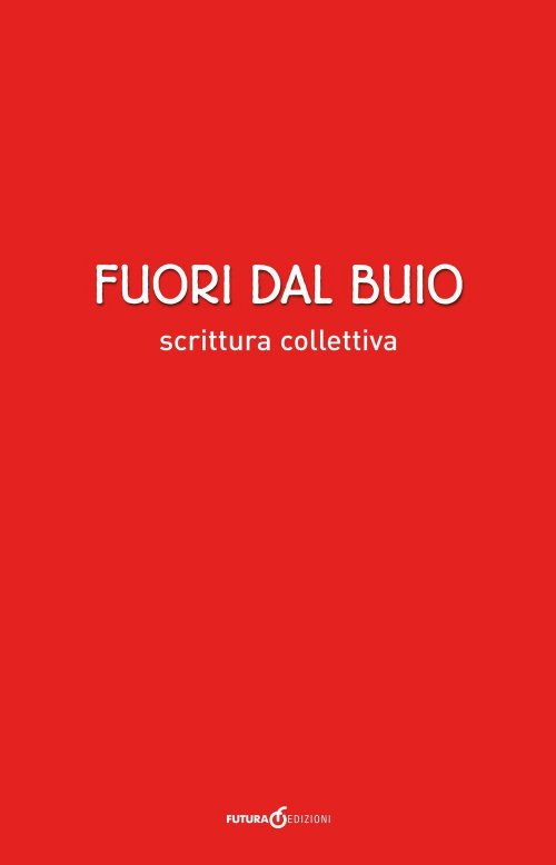 17278852799361-librofuoridalbuioeditorefuturaperugiaanno2019