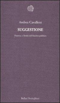 17278875713939-librosuggestionepotenzaelimitidelfascinopoliticoeditorebollatiboringhierianno2011