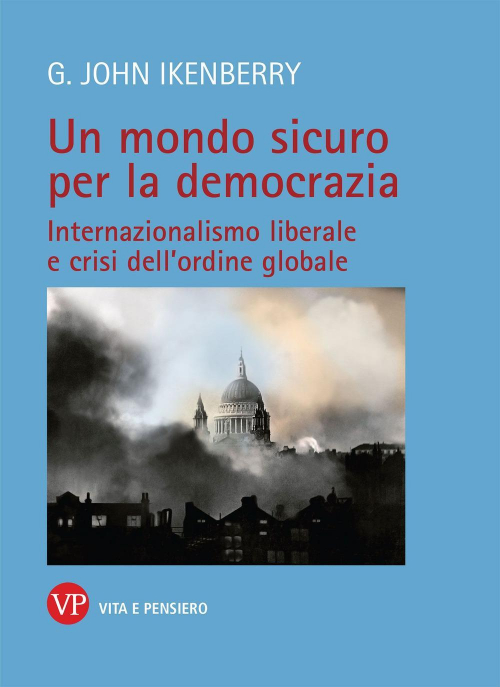 17278878911784-librounmondosicuroperlademocraziainternazionalismoliberaleecrisidellordineglobaleeditorevitaepensieroanno2021