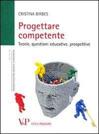 1727889567019-libroprogettarecompetenteteoriequestionieducativeprospettiveeditorevitaepensieroanno2012