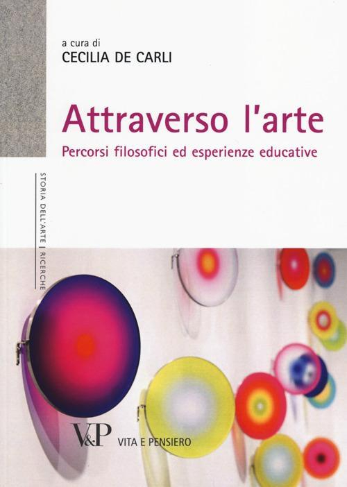 1727889578652-libroattraversolartepercorsifilosoficiedesperienzeeducativeeditorevitaepensieroanno2013