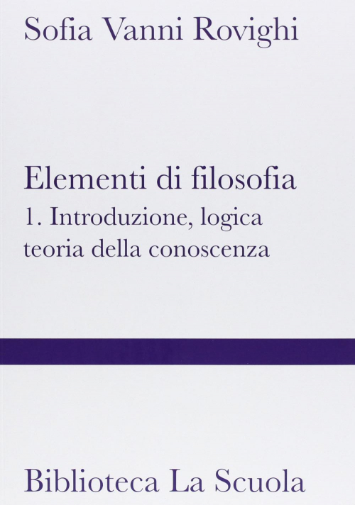 17278900388369-libroelementidifilosofiavol1introduzionelogicateoriadellaconoscenzaeditorelascuolaanno2013