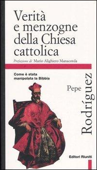 17278902712144-libroveritaemenzognedellachiesacattolicacomeestatamanipolatalabibbiaeditoreeditoririunitianno2004