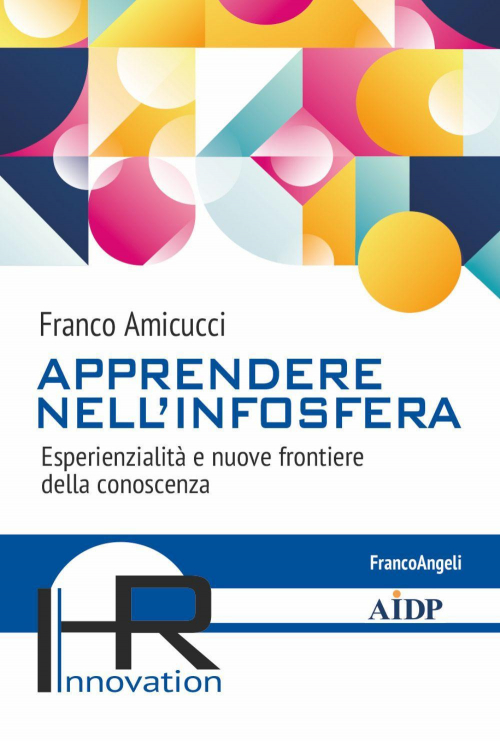 17278908412454-libroapprenderenellinfosferaesperienzialitaenuovefrontieredellaconoscenzaeditorefrancoangelianno2021