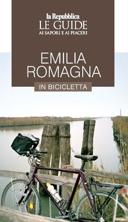 17278910930349-libroemiliaromagnainbiciclettaleguideaisaporieaipiacerieditoregedigruppoeditorialeanno2021