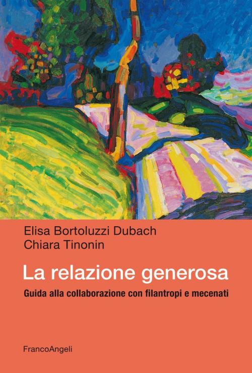 17278917689864-librolarelazionegenerosaguidaallacollaborazioneconfilantropiemecenatieditorefrancoangelianno2020