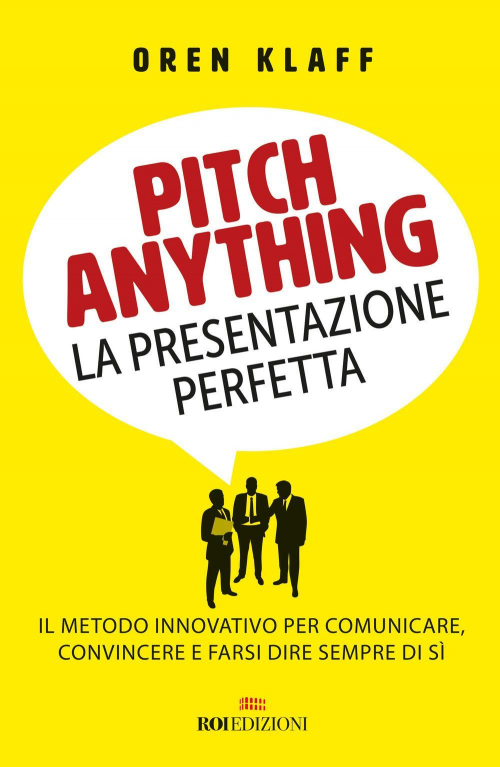 17278918644562-libropitchanythinglapresentazioneperfettailmetodoinnovativopercomunicareconvincereefarsidiresempredisieditoreroiedizionianno2021