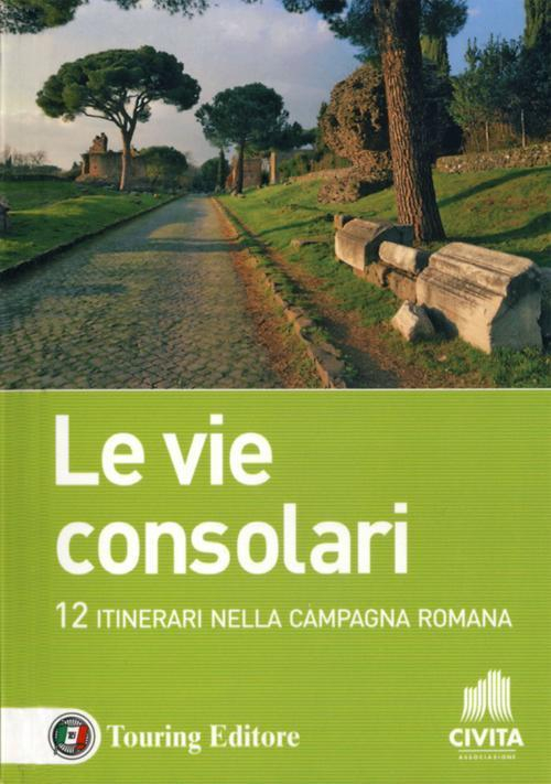 172789210431-librolevieconsolari12itinerarinellacampagnaromanaeditoretouringanno2012