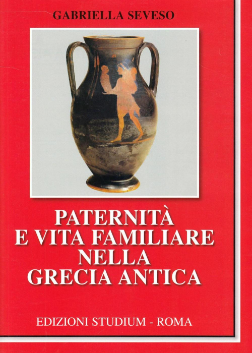 17278925005786-libropaternitaevitafamiliarenellagreciaanticaeditorestudiumanno2010