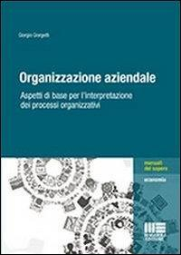 17278932859538-libroorganizzazioneaziendaleeditoremaggiolieditoreanno2013