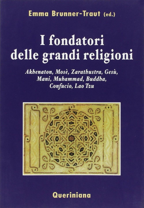 17278945315034-libroifondatoridellegrandireligioniakhenatonmosezarathustragesumanimuhammadbuddhaconfuciolaotzueditorequerinianaanno2005