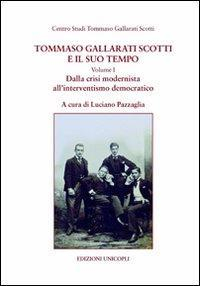 17278945502038-librotommasogallaratiscottieilsuotempovol1dallacrisimodernistaallinterventismodemocraticoeditoreunicoplianno2010