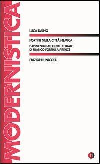 17278945743298-librofortininellacittanemicalapprendistatointellettualedifrancofortiniafirenzeeditoreunicoplianno2013