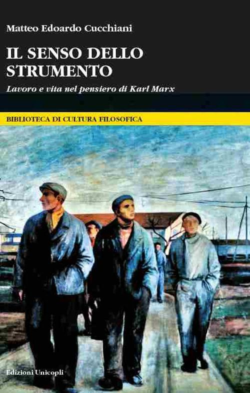 17278945936853-libroilsensodellostrumentolavoroevitanelpensierodikarlmarxeditoreunicoplianno2016