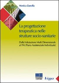 17278950057606-librolaprogettazioneteraupeuticanellestrutturesociosanitariedallavalutazionemultidimensionalealpaipianoassistenzialeindividualeeditoremaggiolieditoreanno2009