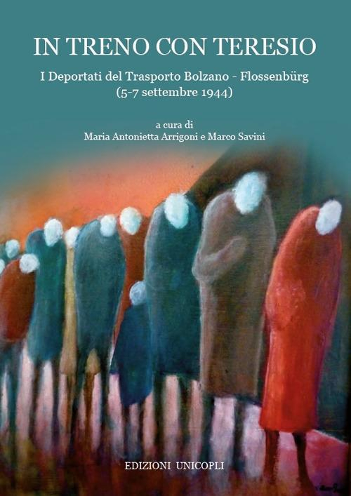 17278951852257-librointrenoconteresioideportatideltrasportobolzanoflossenburg57settembre1944editoreunicoplianno2019