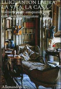 17278954781627-libroluigiantonlauralavitalacasaraccontidiunantiquariocollezionistaviaggiatoreedizillustrataeditoreallemandianno2006