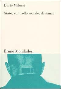 17278956102488-librostatocontrollosocialedevianzateoriecriminologicheesocietatraeuropaestatiunitieditoremondadoribrunoanno2005