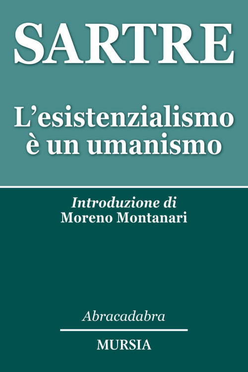 17278956601037-librolesistenzialismoeunumanismoeditoreugomursiaeditoreanno2016