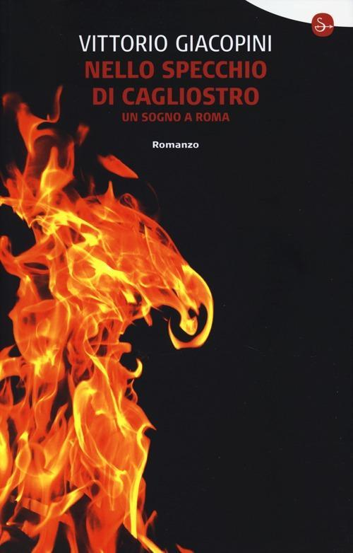 17278957949365-libronellospecchiodicagliostrounsognoaromaeditoreilsaggiatoreanno2013